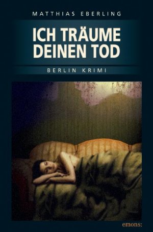 ISBN 9783897056220: Ich träume Deinen Tod - Berlin Krimi 3