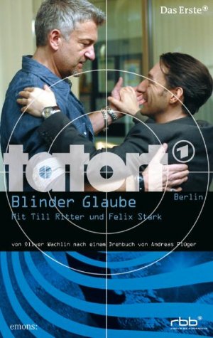 gebrauchtes Buch – Wachlin, Oliver G – Tatort - Blinder Glaube - Heilung um jeden Preis