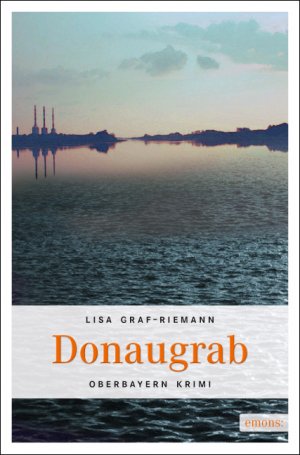 ISBN 9783897058200: Donaugrab (Oberbayern Krimi)