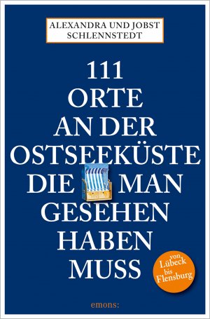 ISBN 9783897058248: 111 Orte an der Ostseeküste, die man gesehen haben muss - Reiseführer