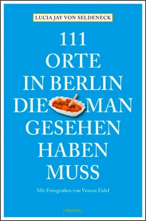 ISBN 9783897058538: 111 Orte in Berlin, die man gesehen haben muss; Teil: [Bd. 1.]