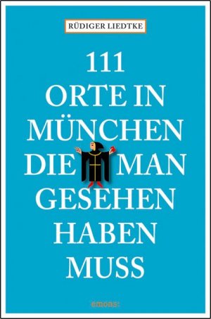 ISBN 9783897058927: 111 Orte in München, die man gesehen haben muß