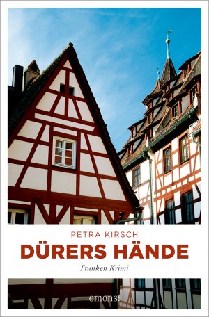 gebrauchtes Buch – Petra Kirsch – Dürers Hände: Franken Krimi (1. Auflage)