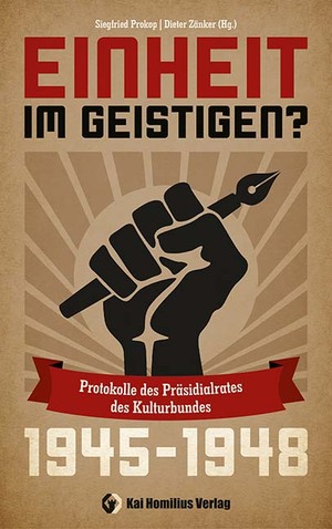 ISBN 9783897068247: Einheit im Geistigen? - Protokolle des Präsidialrates des Kulturbundes 1945-1948