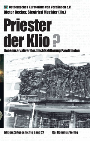 gebrauchtes Buch – Herausgeberkollektiv – Priester der Klio? Neokonservativer Geschichtsklitterung Paroli bieten ; Protokoll des Kolloquiums über Verfälschung und Klitterung der DDR-Geschichte nach dem Anschluss der DDR an die Bundesrepublik veranstaltet vom Ostdeutschen Kuratorium von Verbänden e.V. am 10. März 2007.