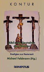 ISBN 9783897100770: Biblische Gestalten der Passion – Sechs Fastenpredigten
