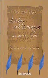 ISBN 9783897100916: Liebeserklärungen an meinen Gott