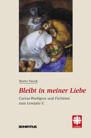 ISBN 9783897104471: Bleibt in meiner Liebe - Caritas-Predigten und Fürbitten zum Lesejahr C  mit Fürbitten von Dieter Eissing