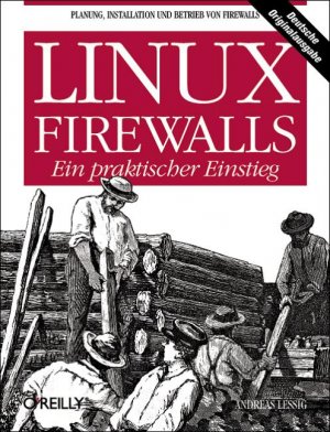 gebrauchtes Buch – Linux-Firewalls - Ein praktischer Einstieg Andreas G. Lessig – Linux-Firewalls - Ein praktischer Einstieg Andreas G. Lessig