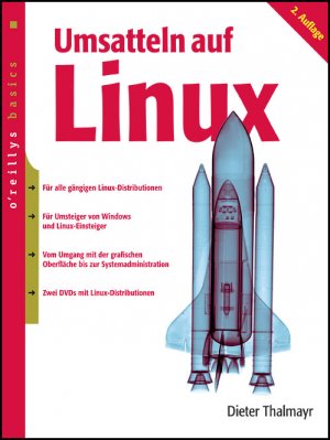 ISBN 9783897214729: Umsatteln auf Linux. Für alle gängigen Linux-Distributionen ; für Umsteiger von Windows und Linux-Einsteiger ; vom Umgang mit der grafischen Oberfläche bis zur Systemadministration ; zwei DVDs mit Linux-Distributionen]. O`Reillys basics.