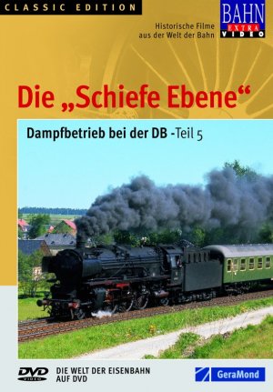 ISBN 9783897245600: Die "Schiefe Ebene" -  Dampfbetrieb bei der DB - Teil 5