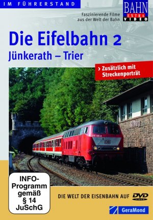 neuer Film – Im Führerstand Die Eifelbahn: Trier - Jünkerath