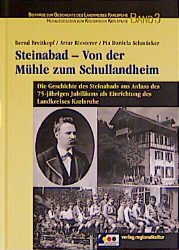 ISBN 9783897351585: Steinabad - Von der Mühle zum Schullandheim – Die Geschichte des Steinabads aus Anlass des 75-jährigen Jubiläums als Einrichtung des Landkreises Karlsruhe