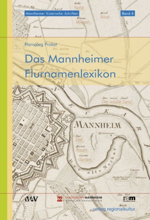 ISBN 9783897356313: Das Mannheimer Flurnamenlexikon