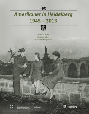 ISBN 9783897358065: Amerikaner in Heidelberg 1945 – 2013