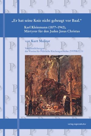 ISBN 9783897358140: Karl Kleinmann (1877–1942) Märtyrer für den Juden Jesus Christus - "Er hat seine Knie nicht gebeugt vor Baal."