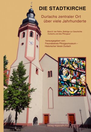 ISBN 9783897358379: Die Stadtkirche - Durlachs zentraler Ort über viele Jahrhunderte