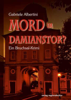 ISBN 9783897358560: Mord im Damianstor? - Ein Bruchsal-Krimi