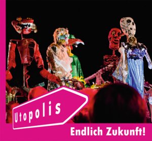 gebrauchtes Buch – Utopolis : Endlich Zukunft