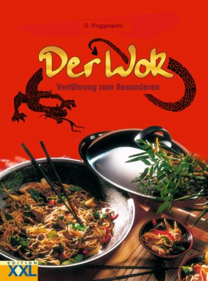 ISBN 9783897360846: Der Wok: Verführung zum Besonderen