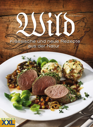 ISBN 9783897361553: Wild - Klassische und neue Rezepte aus der Natur