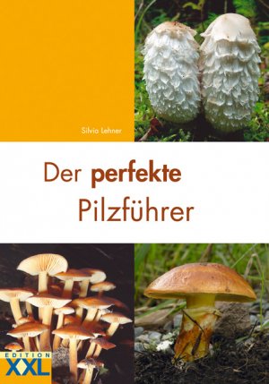 ISBN 9783897362536: Der perfekte Pilzführer