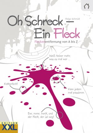 ISBN 9783897362901: Oh Schreck ? Ein Fleck: Fleckenentfernung von A bis Z