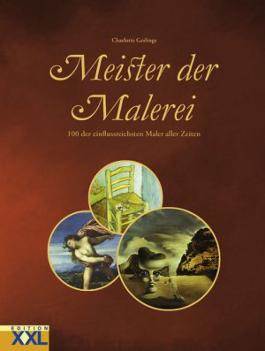 ISBN 9783897363502: Meister der Malerei - 100 der einflussreichsten Maler aller Zeiten