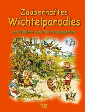 ISBN 9783897364530: Zauberhaftes Wichtelparadies mit Bildern von Fritz Baumgarten