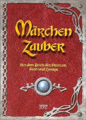 ISBN 9783897369092: Märchen Zauber - Aus dem Reich der Prinzen, Feen und Zwerge