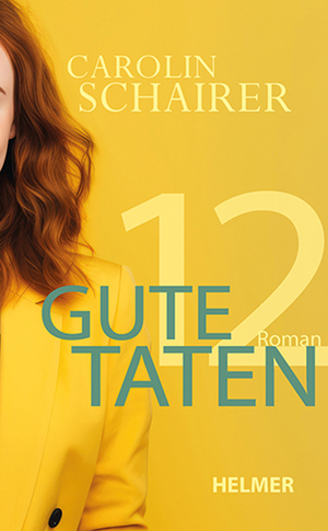 neues Buch – Carolin Schairer – Zwölf gute Taten | Carolin Schairer | Taschenbuch | 332 S. | Deutsch | 2024 | Ulrike Helmer Verlag UG | EAN 9783897414792