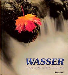 ISBN 9783897432352: Wasser. Ursprung allen Lebens