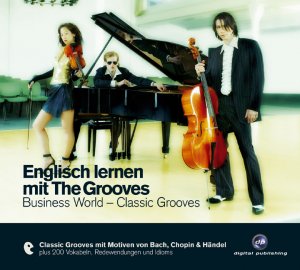 ISBN 9783897476301: Englisch lernen mit The Grooves - Business World - Classic Grooves