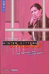 gebrauchtes Buch – Hinter Gittern. Der Frauenknast 04. Die Geschichte der Christine Walter.