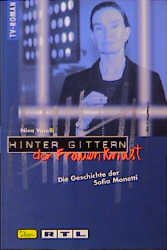 gebrauchtes Buch – Hinter Gittern. Der Frauenknast 12. Die Geschichte der Sofia Monetti.