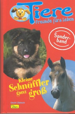 ISBN 9783897486669: Tiere - Freunde fürs Leben / Kleine Schnüffler ganz gross