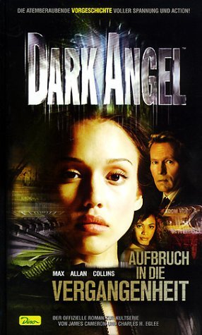 ISBN 9783897486737: Dark Angel - Aufbruch in die Vergangenheit, Band 1 Collins, Max A. and Buchmüller, Rainer