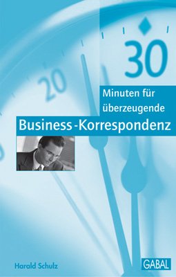 ISBN 9783897490352: 30 Minuten für überzeugende Business-Korrespondenz