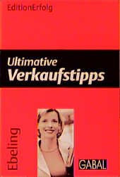 ISBN 9783897490925: Ultimative Verkaufstipps