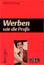 ISBN 9783897490949: Werben wie die Profis