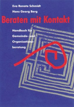 Eva R. Schmidt (Autor), Hans G. Berg (Autor) - Beraten mit Kontakt Gemeinde- und Organisationsberatung in der Kirche