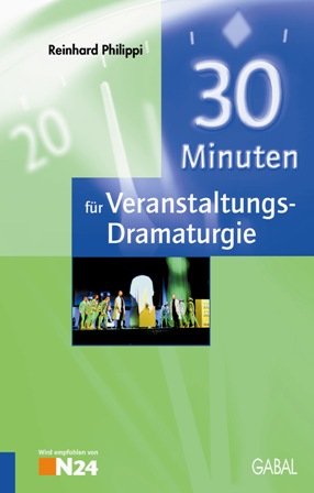 ISBN 9783897493568: 30 Minuten für professionelle Veranstaltungs-Dramaturgie