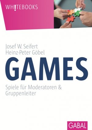 ISBN 9783897494848: Games: Spiele für Moderatoren und Gruppenleiter. Kurz, knackig, frech (Whitebooks) Spiele für Moderatoren und Gruppenleiter ; kurz, knackig, frech