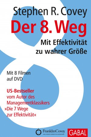 Stephen R. Covey (Autor)(Sprecher), Peter Heusch (Sprecher), Olaf Pessler (Sprecher), Reinhart von Stolzmann (Sprecher), Angela Roethe - Der 8. Weg: Mit Effektivitt zu wahrer Grsse