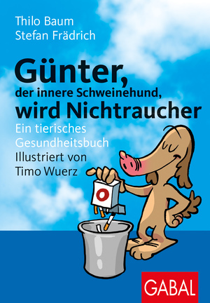 ISBN 9783897496255: Günter, der innere Schweinehund, wird Nichtraucher – Ein tierische Gesundheitsbuch