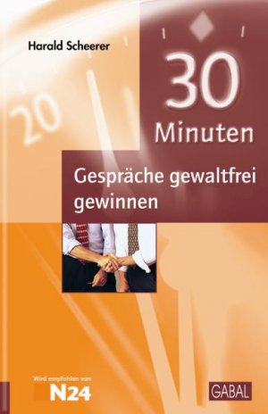 ISBN 9783897498693: 30 Minuten Gespräche gewaltfrei gewinnen