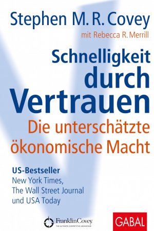 ISBN 9783897499089: Schnelligkeit durch Vertrauen - Die unterschätzte ökonomische Macht