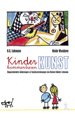 ISBN 9783897541009: Kinder kommentieren Kunst - Ungeschminkte Äusserungen zu Tuschezeichnungen von Helmut Günter Lehmann