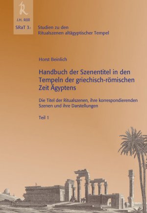 ISBN 9783897542945: Handbuch der Szenentitel in den Tempeln der griechisch-römischen Zeit Ägyptens - Die Titel der Ritualszenen, ihre korrespondierenden Szenen und ihre Darstellungen, Teil 1