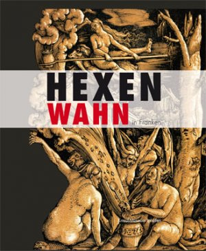 ISBN 9783897544529: Hexenwahn in Franken. – Herausgegeben von Markus Mergenthaler und Margarete Klein-Pfeuffer im Auftrag des Knauf-Museums Iphofen.